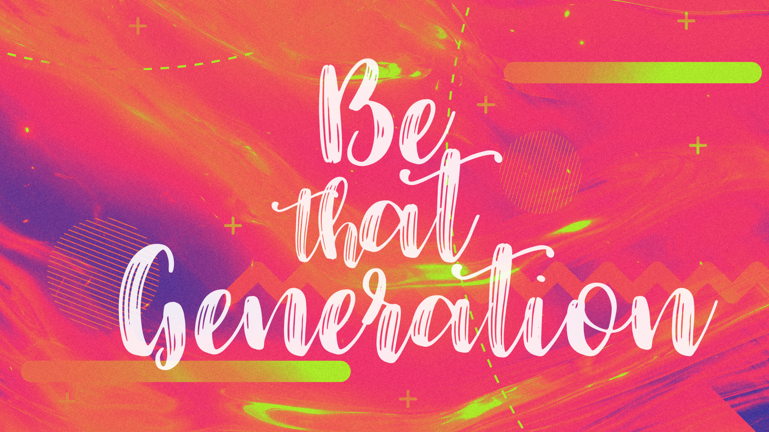 Be That Generation