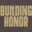 Building Honor